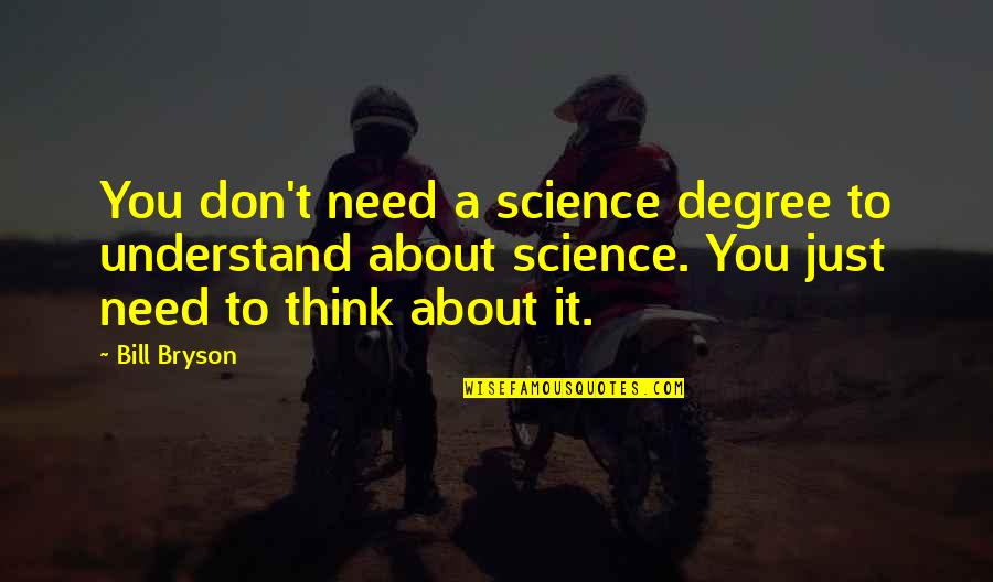 Cute Good Morning Picture Quotes By Bill Bryson: You don't need a science degree to understand