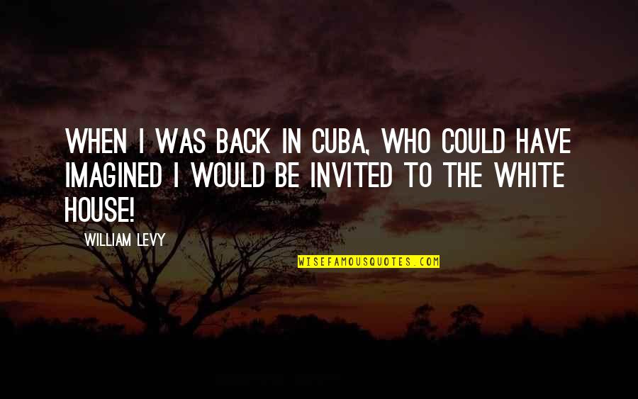 Cute Granny Quotes By William Levy: When I was back in Cuba, who could