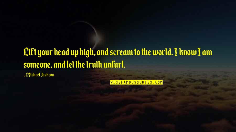 Cute Graphics Quotes By Michael Jackson: Lift your head up high, and scream to