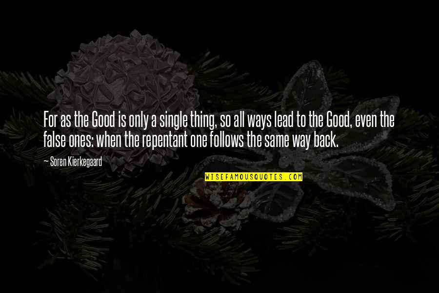 Cute Graphics Quotes By Soren Kierkegaard: For as the Good is only a single
