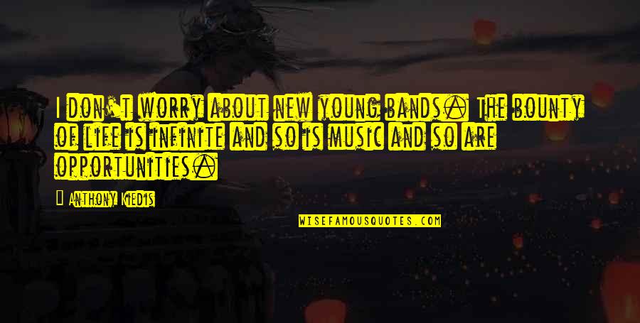 Cute Growing Old Together Quotes By Anthony Kiedis: I don't worry about new young bands. The