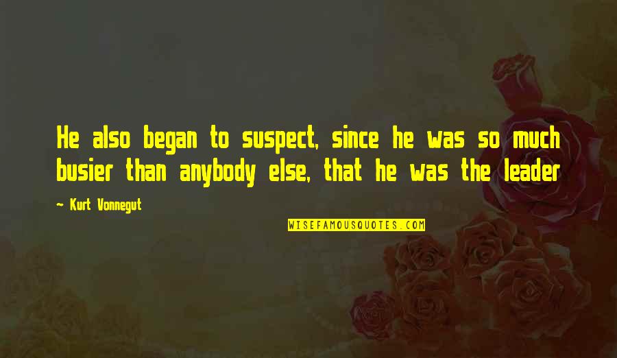 Cute Gymnastic Quotes By Kurt Vonnegut: He also began to suspect, since he was