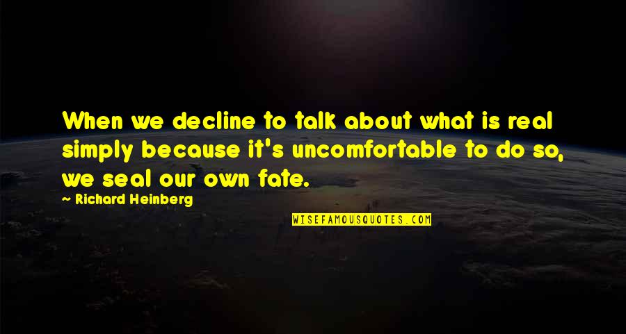 Cute Gymnastic Quotes By Richard Heinberg: When we decline to talk about what is