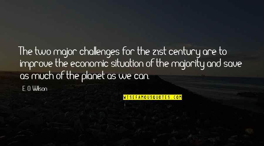 Cute Happy Love Quotes By E. O. Wilson: The two major challenges for the 21st century