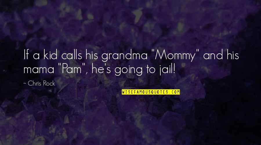 Cute Happy Status Quotes By Chris Rock: If a kid calls his grandma "Mommy" and