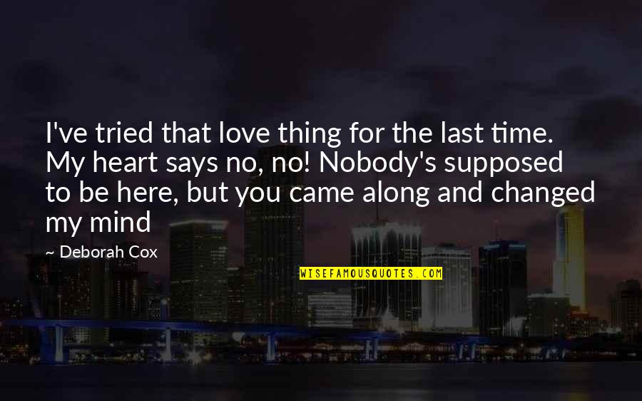Cute Heart To Heart Quotes By Deborah Cox: I've tried that love thing for the last