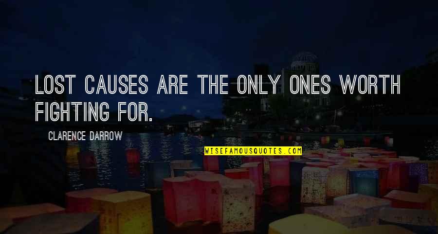 Cute Heartbroken Quotes By Clarence Darrow: Lost causes are the only ones worth fighting