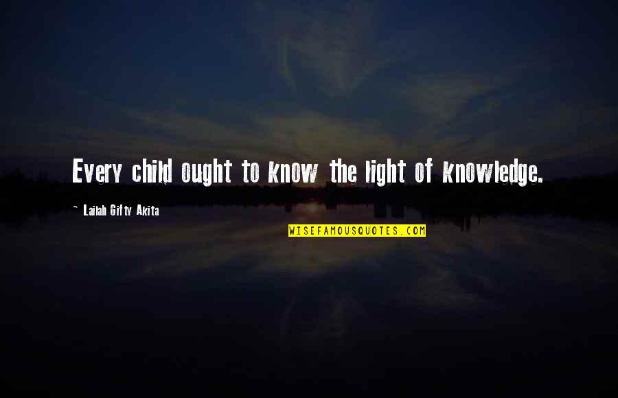Cute Heel Quotes By Lailah Gifty Akita: Every child ought to know the light of