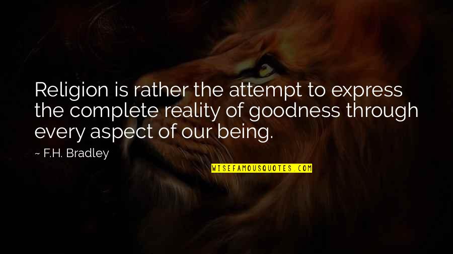 Cute Herself Quotes By F.H. Bradley: Religion is rather the attempt to express the
