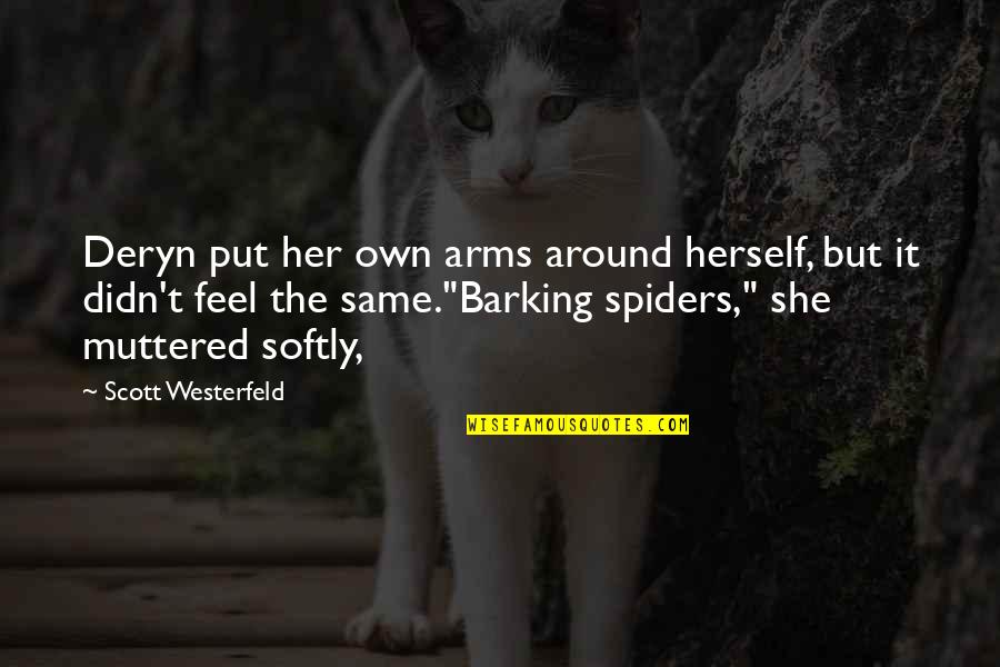 Cute Herself Quotes By Scott Westerfeld: Deryn put her own arms around herself, but