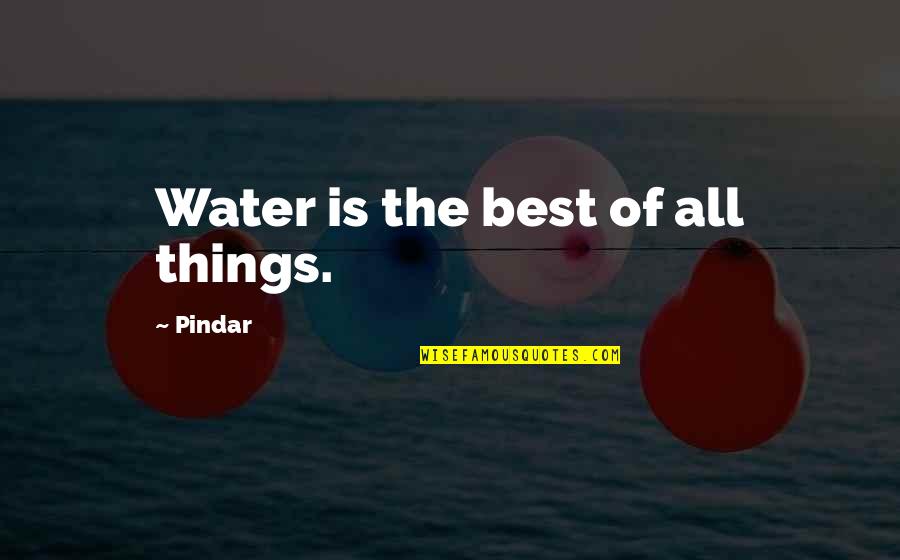 Cute Hide And Seek Quotes By Pindar: Water is the best of all things.