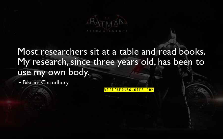 Cute Home Decor Quotes By Bikram Choudhury: Most researchers sit at a table and read