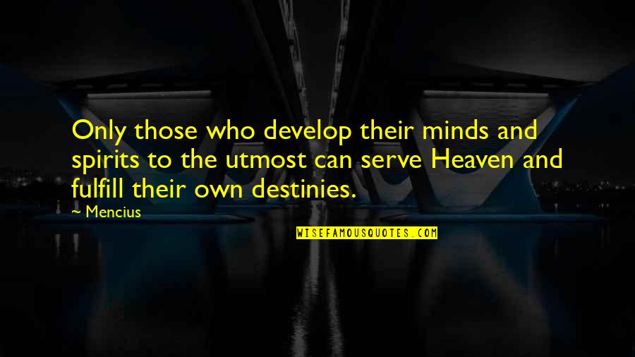 Cute Honey Bee Quotes By Mencius: Only those who develop their minds and spirits