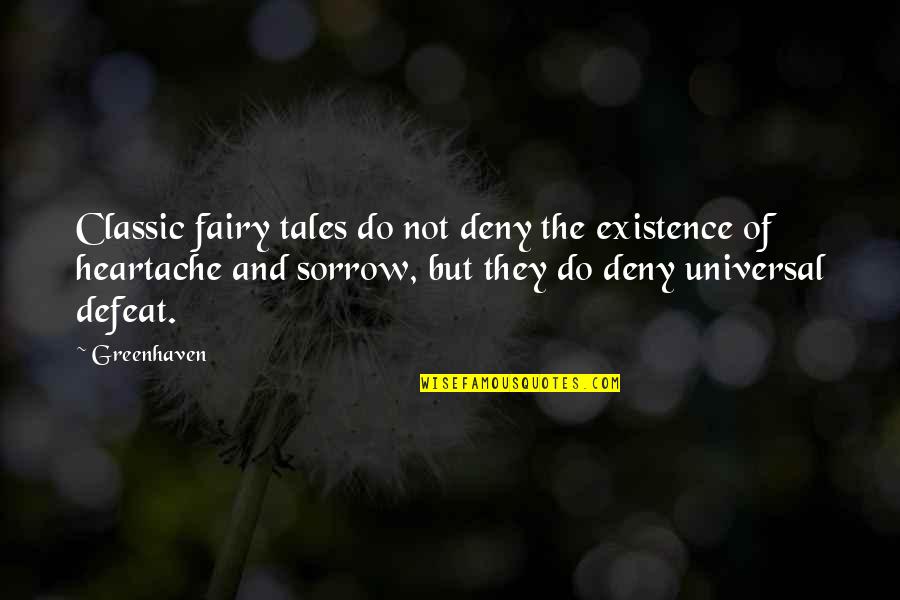 Cute Hoodie Quotes By Greenhaven: Classic fairy tales do not deny the existence