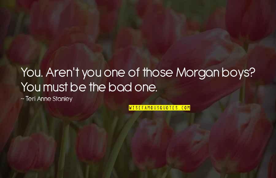 Cute Hyper Quotes By Teri Anne Stanley: You. Aren't you one of those Morgan boys?