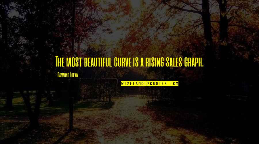 Cute Illustration Quotes By Raymond Loewy: The most beautiful curve is a rising sales