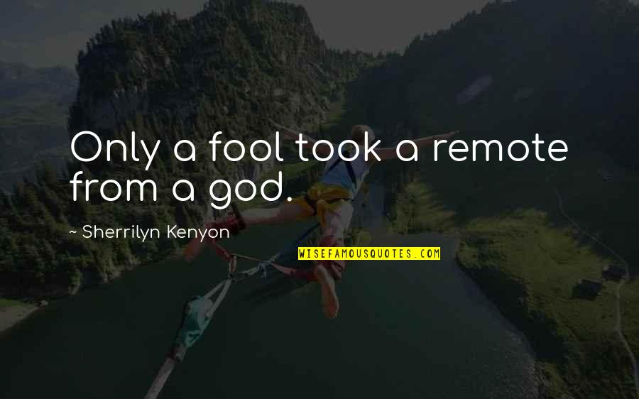Cute I'm Pregnant Quotes By Sherrilyn Kenyon: Only a fool took a remote from a