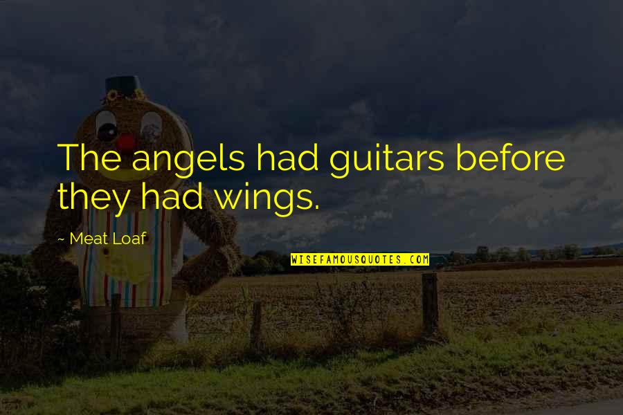 Cute Jellyfish Quotes By Meat Loaf: The angels had guitars before they had wings.