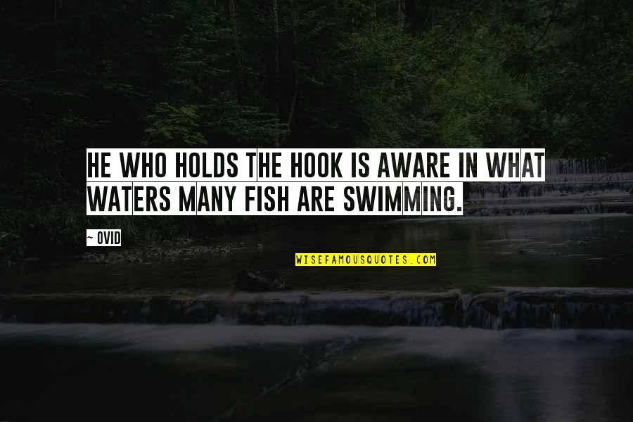 Cute Jesus Quotes By Ovid: He who holds the hook is aware in