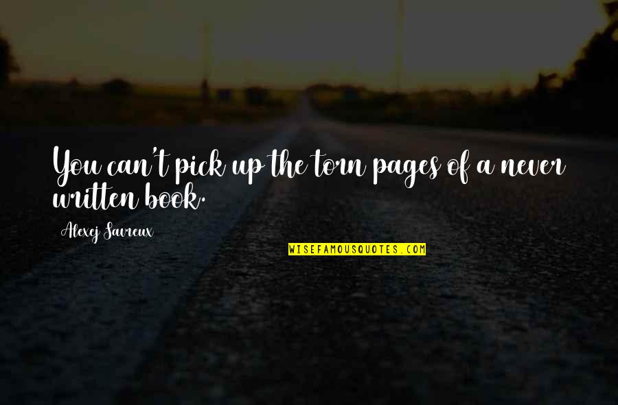 Cute Kangaroo Quotes By Alexej Savreux: You can't pick up the torn pages of Cute Kangaroo Quotes By Alexej Savreux: You can't pick up the torn pages of