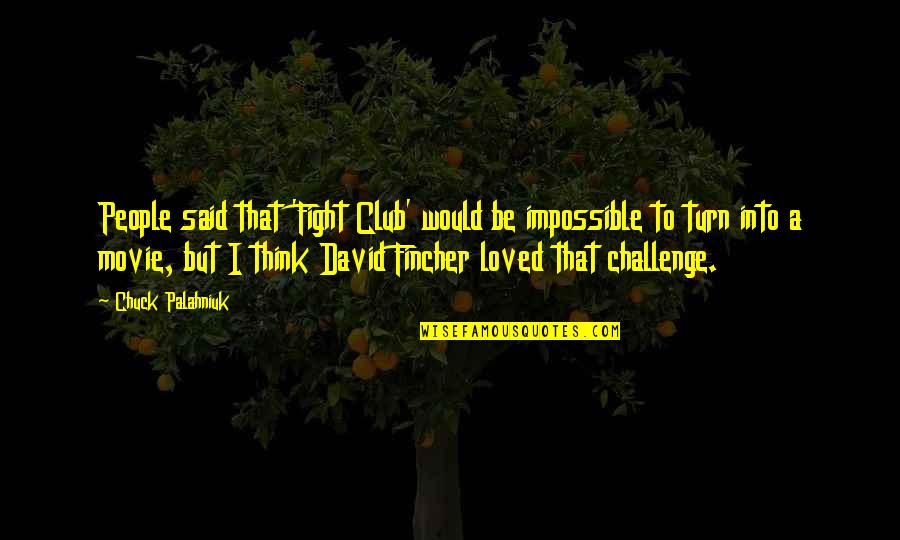 Cute Letterman Jacket Quotes By Chuck Palahniuk: People said that 'Fight Club' would be impossible