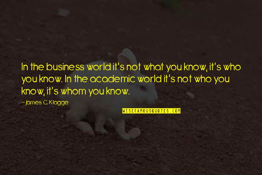 Cute Library Book Quotes By James C. Klagge: In the business world it's not what you Cute Library Book Quotes By James C. Klagge: In the business world it's not what you