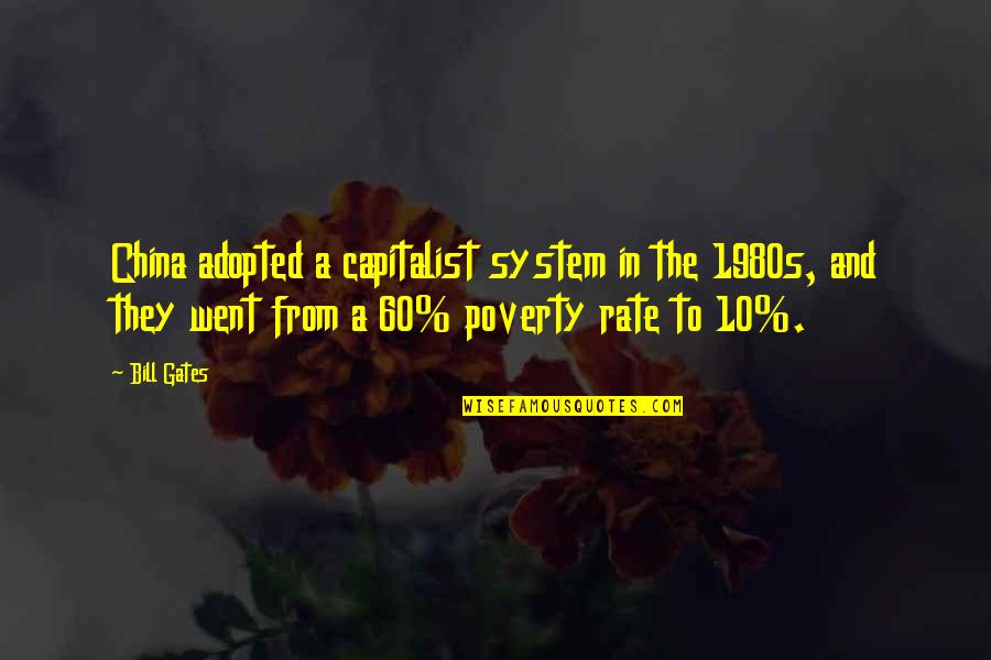 Cute Little Brother And Sister Quotes By Bill Gates: China adopted a capitalist system in the 1980s,