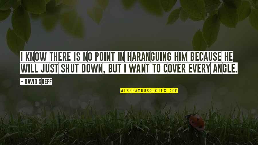 Cute Little Champ Quotes By David Sheff: I know there is no point in haranguing Cute Little Champ Quotes By David Sheff: I know there is no point in haranguing