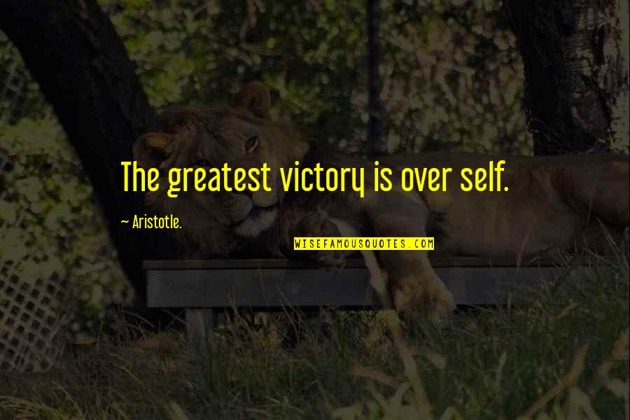 Cute Love Comparison Quotes By Aristotle.: The greatest victory is over self.
