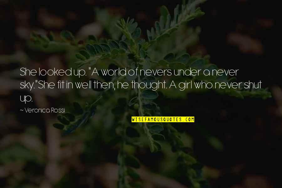 Cute Love Heart Broken Quotes By Veronica Rossi: She looked up. "A world of nevers under