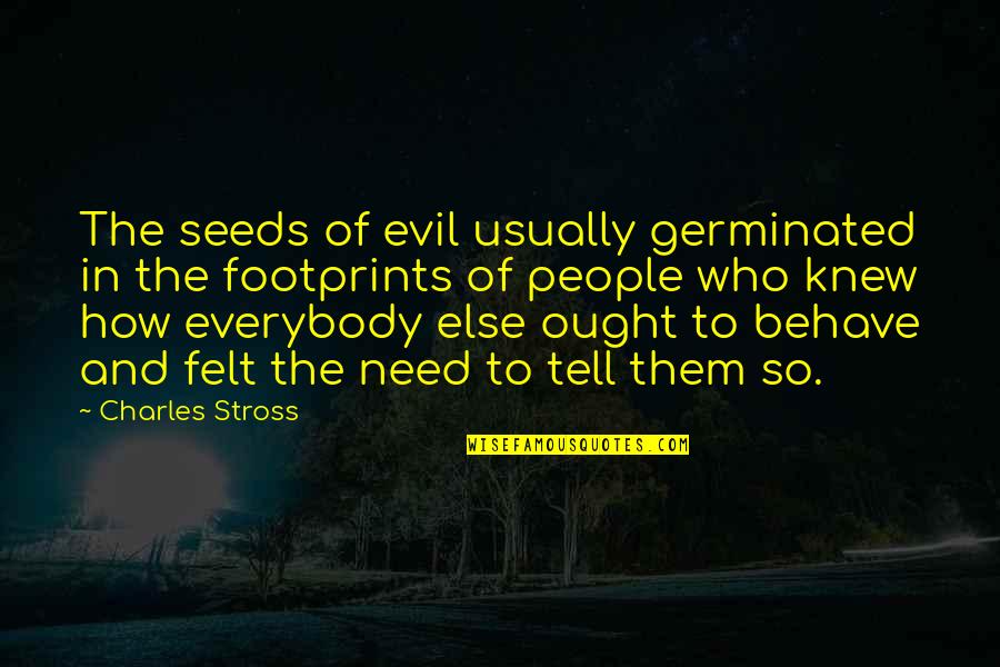 Cute Love Image Quotes By Charles Stross: The seeds of evil usually germinated in the