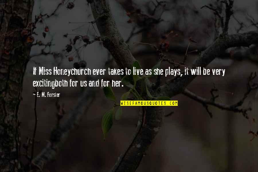 Cute Love Image Quotes By E. M. Forster: If Miss Honeychurch ever takes to live as