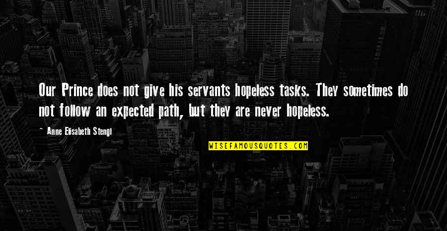 Cute Love Patience Quotes By Anne Elisabeth Stengl: Our Prince does not give his servants hopeless