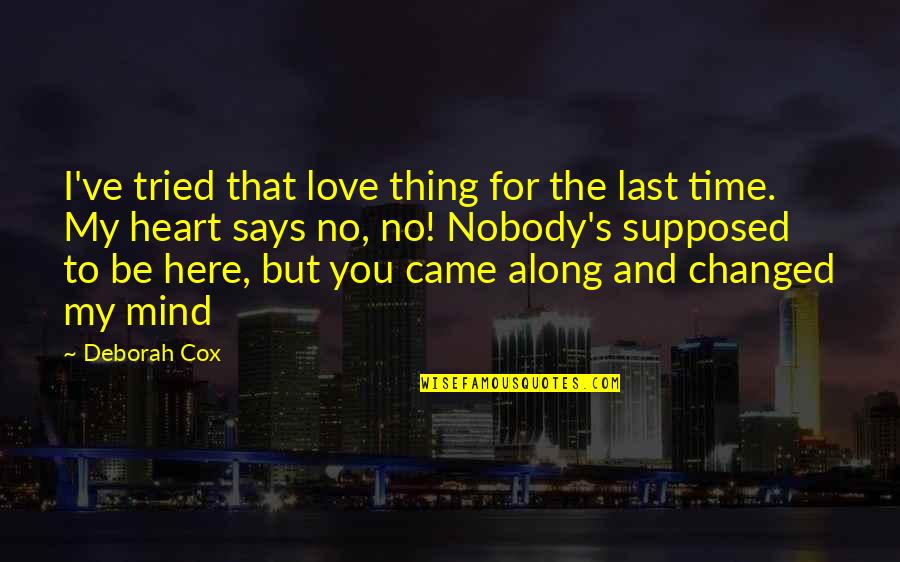 Cute Love Quotes By Deborah Cox: I've tried that love thing for the last