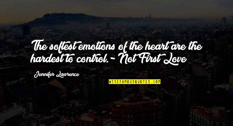 Cute Love Quotes By Jennifer Lawrence: The softest emotions of the heart are the
