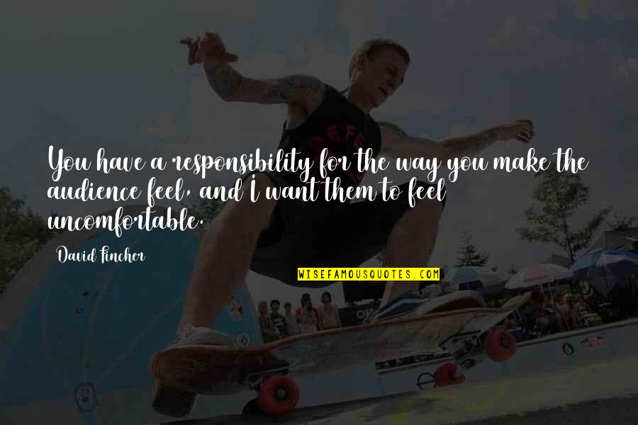 Cute Love Struck Quotes By David Fincher: You have a responsibility for the way you