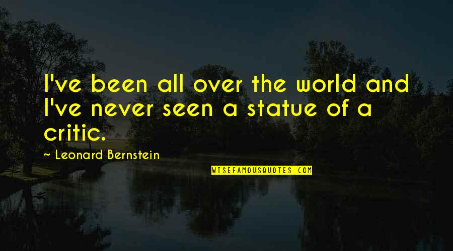 Cute Love U Forever Quotes By Leonard Bernstein: I've been all over the world and I've