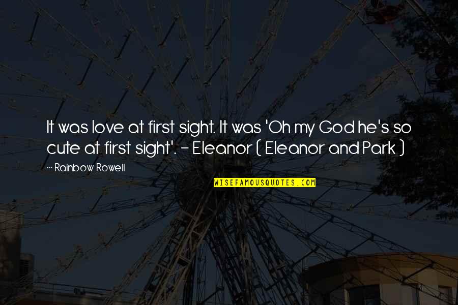 Cute Love With Quotes By Rainbow Rowell: It was love at first sight. It was