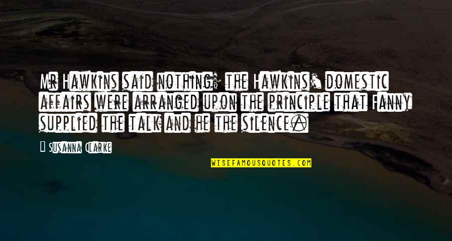 Cute Matthew Gray Gubler Quotes By Susanna Clarke: Mr Hawkins said nothing; the Hawkins' domestic affairs Cute Matthew Gray Gubler Quotes By Susanna Clarke: Mr Hawkins said nothing; the Hawkins' domestic affairs
