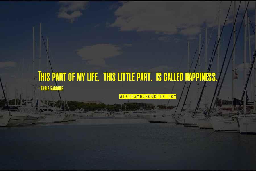 Cute Mechanic Quotes By Chris Gardner: This part of my life, this little part,