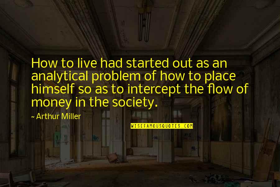 Cute Menu Quotes By Arthur Miller: How to live had started out as an