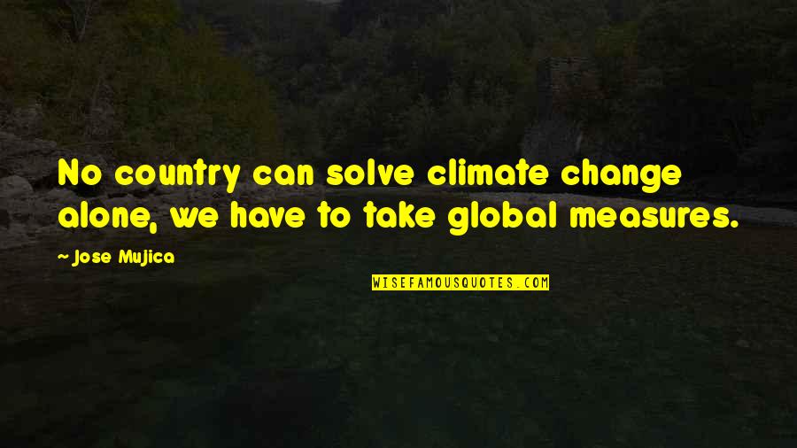 Cute Meredith And Derek Quotes By Jose Mujica: No country can solve climate change alone, we