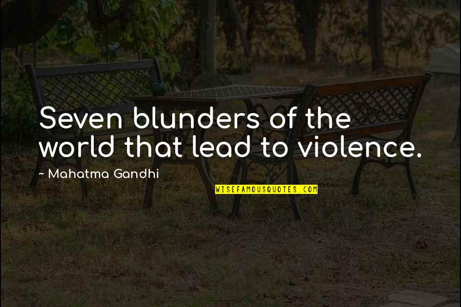 Cute Mexican Quotes By Mahatma Gandhi: Seven blunders of the world that lead to