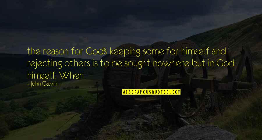 Cute Minecraft Quotes By John Calvin: the reason for God's keeping some for himself