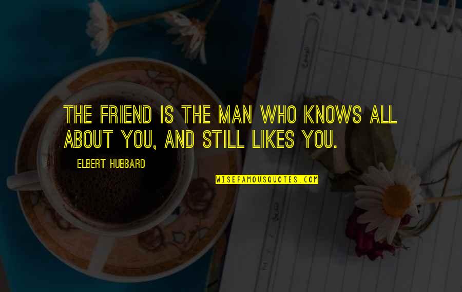 Cute Moon And Star Quotes By Elbert Hubbard: The friend is the man who knows all