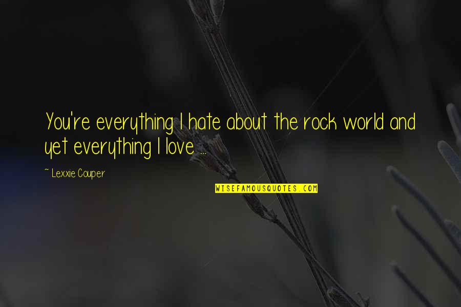 Cute Moon And Sun Quotes By Lexxie Couper: You're everything I hate about the rock world