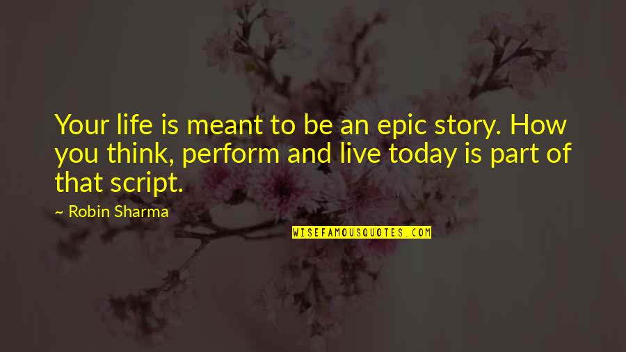Cute Mother Quotes By Robin Sharma: Your life is meant to be an epic