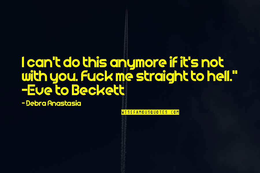 Cute Mottos Quotes By Debra Anastasia: I can't do this anymore if it's not