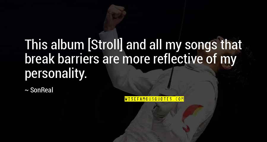 Cute Mottos Quotes By SonReal: This album [Stroll] and all my songs that