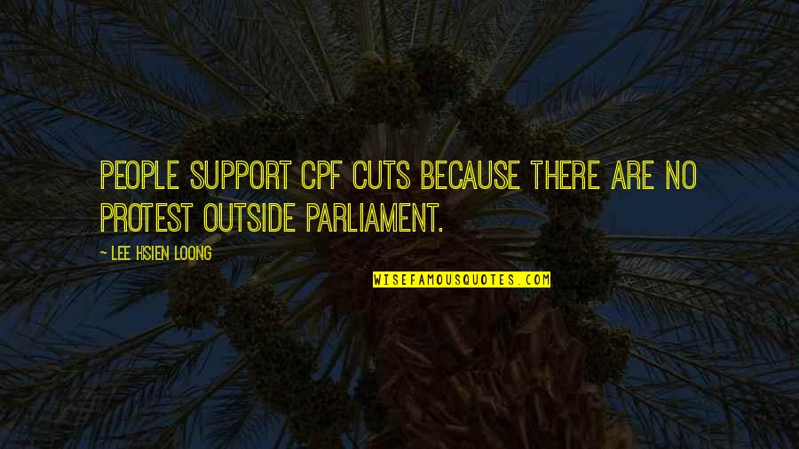 Cute Name Quotes By Lee Hsien Loong: People support CPF cuts because there are no